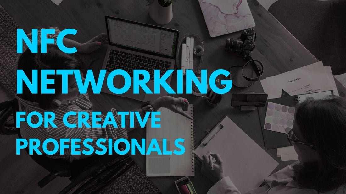 NFC Networking for Creatives: Cards That Do More Than Look Good