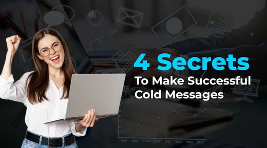 4 Secrets to make successful cold messages